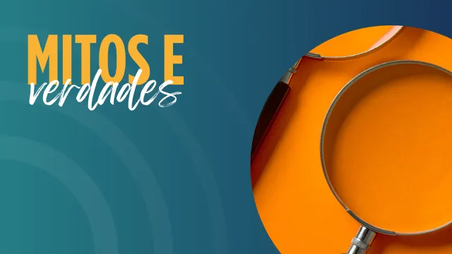 Mitos e Verdades